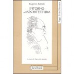 Esce per Jaca Books il volume "Eugenio Battisti. Intorno all'architettura"